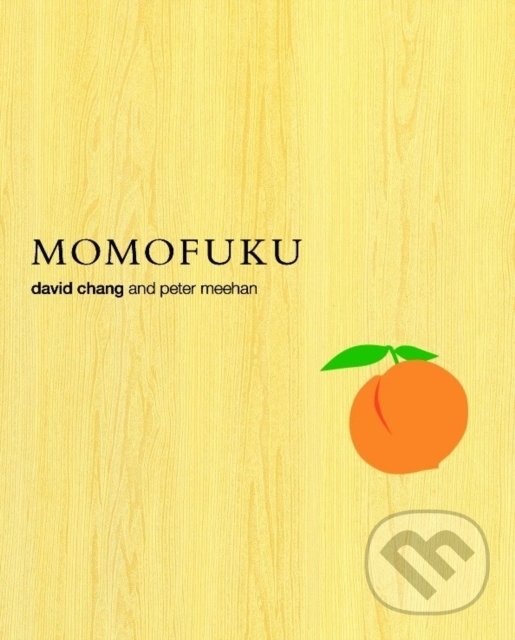 Kniha: Momofuku (David Chang a Peter Meehan). Clarkson Potter, 2009 Kniha: Momofuku (David Chang a Peter Meehan). Clarkson Potter, 2009