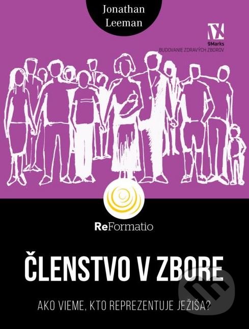 Kniha: Členstvo v zbore (Jonathan Leeman). Porta Libri, 2020 Kniha: Členstvo v zbore (Jonathan Leeman). Porta Libri, 2020