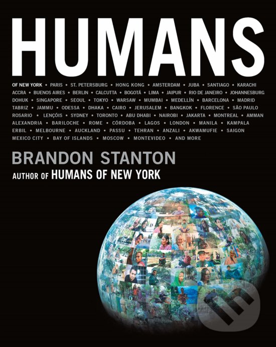 Kniha: Humans (Brandon Stanton). MacMillan, 2020 Kniha: Humans (Brandon Stanton). MacMillan, 2020