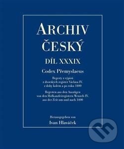 Kniha: Codex Přemyslaeus (Ivan Hlaváček). Filosofia, 2014 Kniha: Codex Přemyslaeus (Ivan Hlaváček). Filosofia, 2014