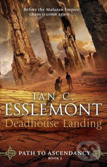Kniha: Deadhouse Landing (Ian Cameron Esslemont). Transworld, 2018 Kniha: Deadhouse Landing (Ian Cameron Esslemont). Transworld, 2018