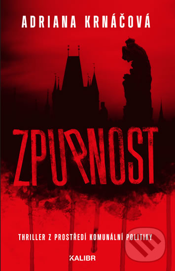 Kniha: Zpupnost (Adriana Krnáčová). Kalibr, 2020 Kniha: Zpupnost (Adriana Krnáčová). Kalibr, 2020