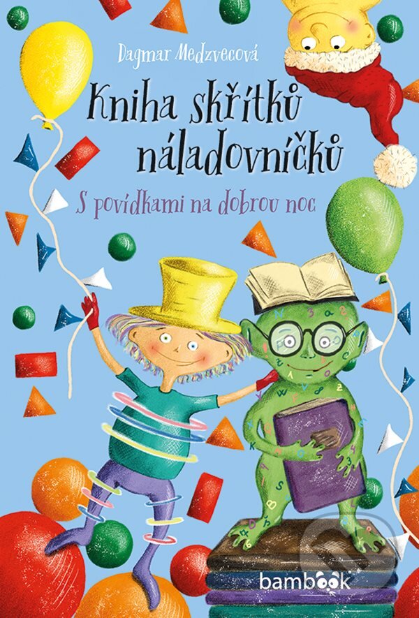 E-kniha: Kniha skřítků náladovníčků (Dagmar Medzvecová). Grada, 2020 E-kniha: Kniha skřítků náladovníčků (Dagmar Medzvecová). Grada, 2020