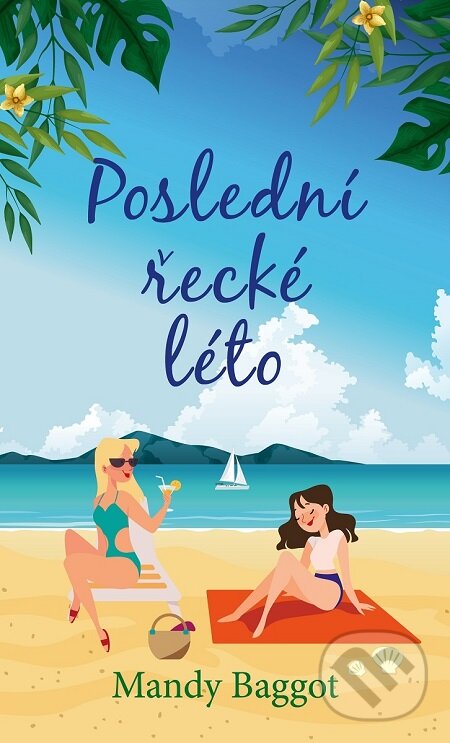 E-kniha: Poslední řecké léto (Mandy Baggot). Baronet, 2020 E-kniha: Poslední řecké léto (Mandy Baggot). Baronet, 2020