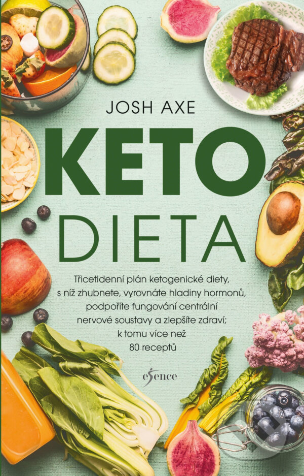 E-kniha: Ketodieta (Josh Axe). Esence, 2020 E-kniha: Ketodieta (Josh Axe). Esence, 2020