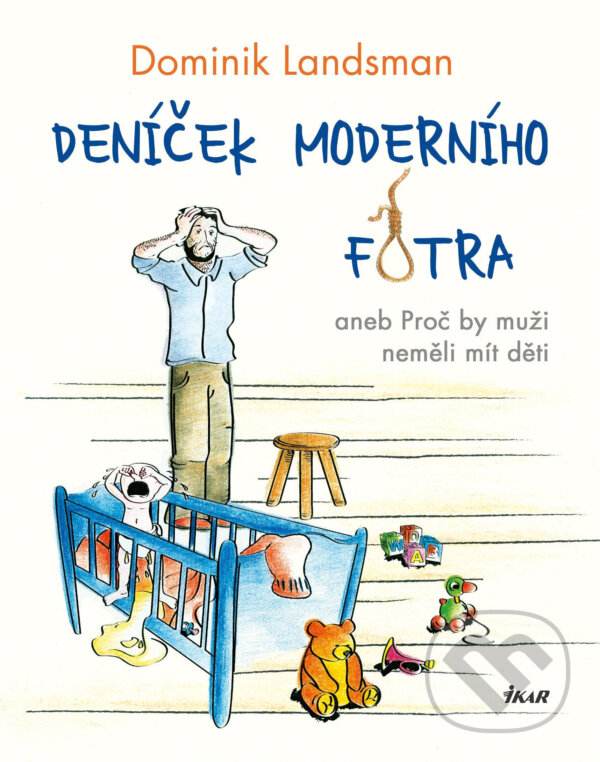 E-kniha: Deníček moderního fotra (Dominik Landsman). Ikar CZ, 2020 E-kniha: Deníček moderního fotra (Dominik Landsman). Ikar CZ, 2020