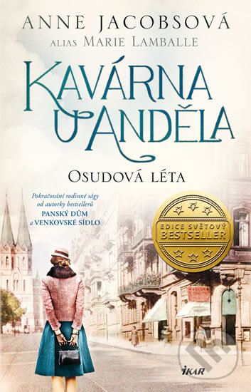 Kniha: Kavárna U Anděla 2: Osudová léta (Anne Jacobs). Ikar CZ, 2020 Kniha: Kavárna U Anděla 2: Osudová léta (Anne Jacobs). Ikar CZ, 2020