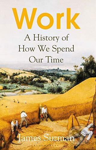 Kniha: Work (James Suzman). Bloomsbury, 2020 Kniha: Work (James Suzman). Bloomsbury, 2020
