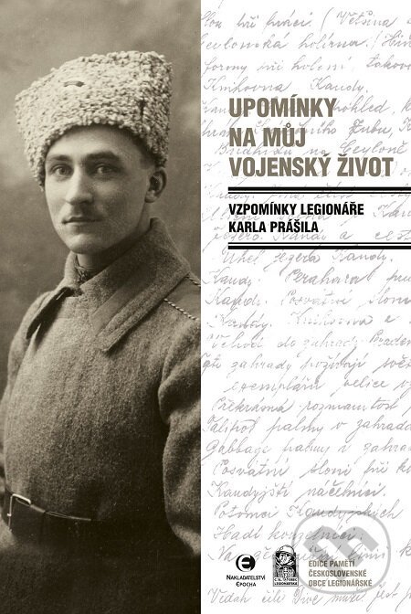 E-kniha: Upomínky na můj vojenský život (Karel Prášil). Epocha, 2020 E-kniha: Upomínky na můj vojenský život (Karel Prášil). Epocha, 2020