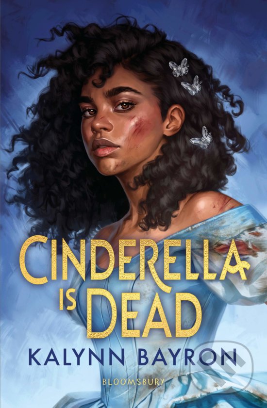 Kniha: Cinderella Is Dead (Kalynn Bayron). Bloomsbury, 2020 Kniha: Cinderella Is Dead (Kalynn Bayron). Bloomsbury, 2020