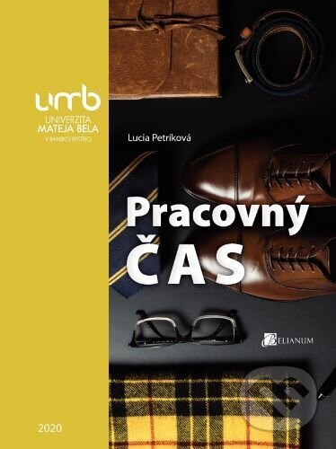 Kniha: Pracovný čas (Lucia Petríková). Belianum, 2020 Kniha: Pracovný čas (Lucia Petríková). Belianum, 2020