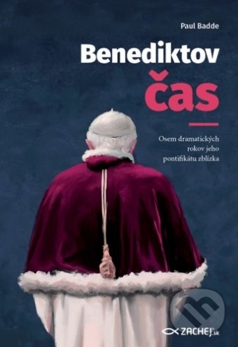 Kniha: Benediktov čas (Paul Badde). Zachej, 2020 Kniha: Benediktov čas (Paul Badde). Zachej, 2020