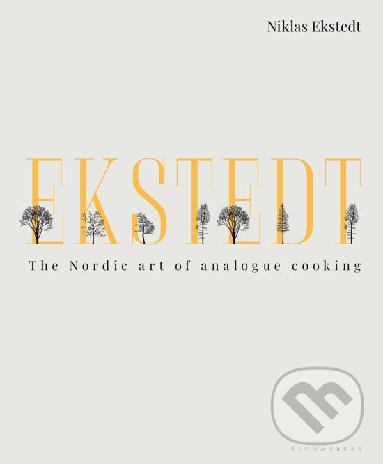 Kniha: Ekstedt (Niklas Ekstedt). Bloomsbury, 2020 Kniha: Ekstedt (Niklas Ekstedt). Bloomsbury, 2020