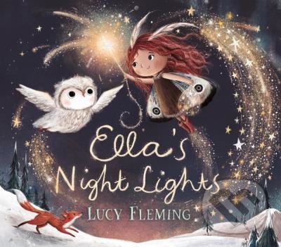 Kniha: Ella's Night Lights (Lucy Fleming). Walker books, 2020 Kniha: Ella's Night Lights (Lucy Fleming). Walker books, 2020