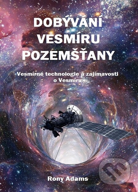 E-kniha: Dobývání Vesmíru pozemšťany (Rony Adams). Splendidum družstvo E-kniha: Dobývání Vesmíru pozemšťany (Rony Adams). Splendidum družstvo