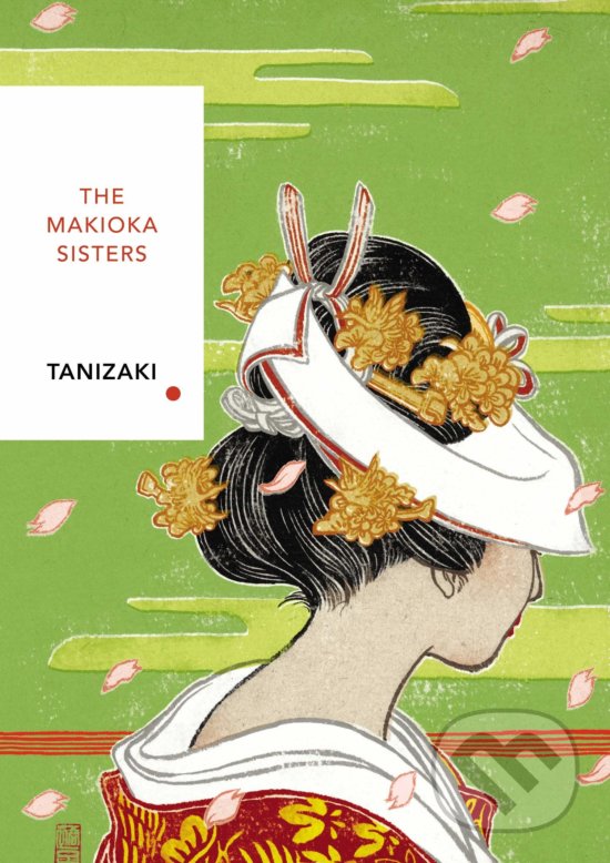 Kniha: The Makioka Sisters (Junichiro Tanizaki). Vintage, 2019 Kniha: The Makioka Sisters (Junichiro Tanizaki). Vintage, 2019