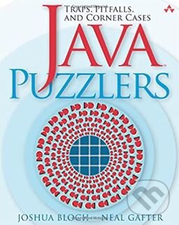 Kniha: Java Puzzlers (Joshua Bloch a Neal Gafter). Addison-Wesley Professional, 2005 Kniha: Java Puzzlers (Joshua Bloch a Neal Gafter). Addison-Wesley Professional, 2005