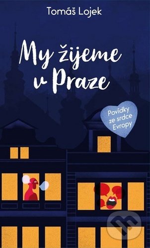 Kniha: My žijeme v Praze (Tomáš Lojek). Klika, 2020 Kniha: My žijeme v Praze (Tomáš Lojek). Klika, 2020