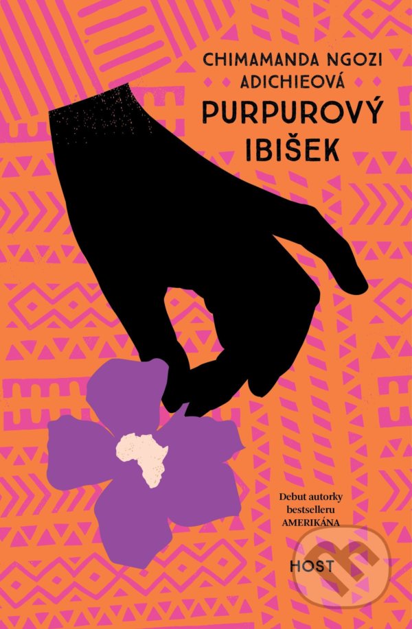 Kniha: Purpurový ibišek (Chimamanda Ngozi Adichie). Host, 2020 Kniha: Purpurový ibišek (Chimamanda Ngozi Adichie). Host, 2020