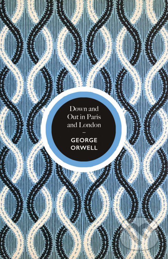 Kniha: Down and Out in Paris and London (George Orwell). Vintage, 2020 Kniha: Down and Out in Paris and London (George Orwell). Vintage, 2020