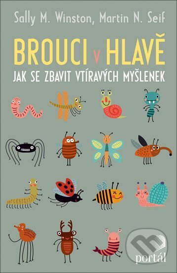 Kniha: Brouci v hlavě (Martin N. Seif a Sally M. Winston). Portál, 2020 Kniha: Brouci v hlavě (Martin N. Seif a Sally M. Winston). Portál, 2020