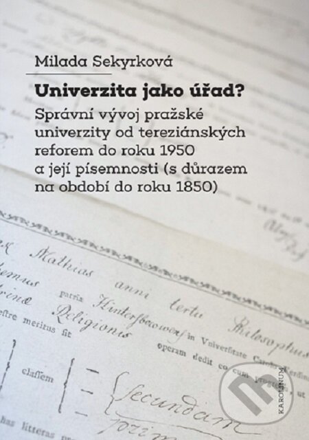 E-kniha: Univerzita jako úřad? (Milada Sekyrková). Karolinum, 2020 E-kniha: Univerzita jako úřad? (Milada Sekyrková). Karolinum, 2020