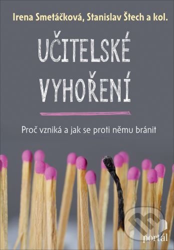 Kniha: Učitelské vyhoření (Irena Smetáčková). Portál, 2020 Kniha: Učitelské vyhoření (Irena Smetáčková). Portál, 2020