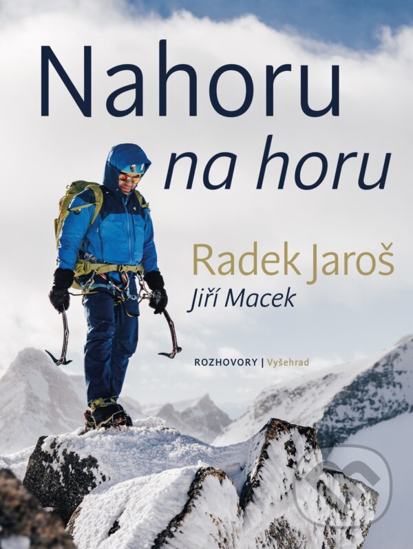 Kniha: Nahoru na horu (Jiří Macek a Radek Jaroš). Vyšehrad, 2020 Kniha: Nahoru na horu (Jiří Macek a Radek Jaroš). Vyšehrad, 2020