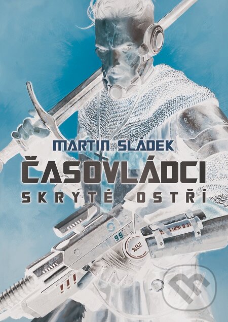 E-kniha: Časovládci - Skryté ostří (Martin Sládek). Mystery Press, 2020 E-kniha: Časovládci - Skryté ostří (Martin Sládek). Mystery Press, 2020