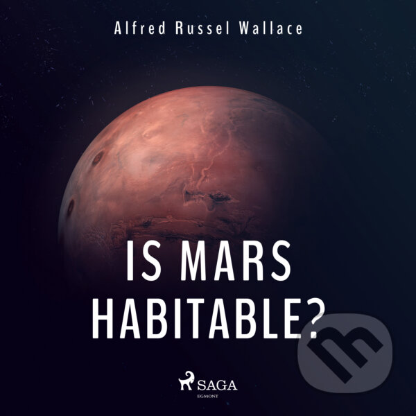 Audiokniha: Is Mars Habitable? (EN) (Alfred Russel Wallace). Saga Egmont, 2020 Audiokniha: Is Mars Habitable? (EN) (Alfred Russel Wallace). Saga Egmont, 2020
