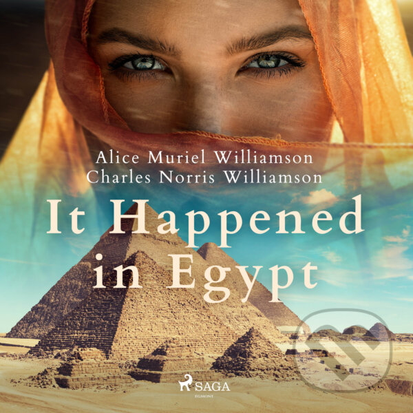 Audiokniha: It Happened in Egypt (EN) (Alice Muriel Williamson a Charles Norris Williamson). Saga Egmont, 2020 Audiokniha: It Happened in Egypt (EN) (Alice Muriel Williamson a Charles Norris Williamson). Saga Egmont, 2020