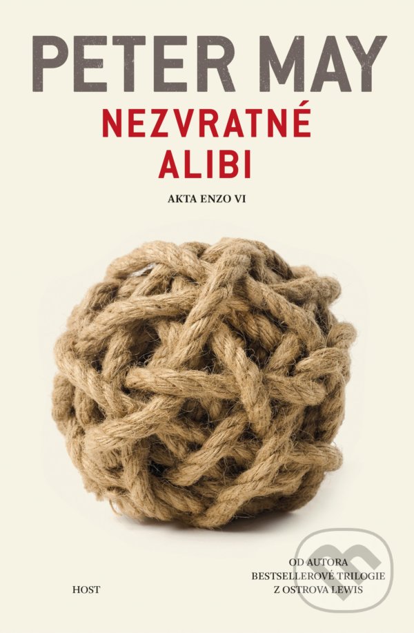Kniha: Nezvratné alibi (Peter May). Host, 2020 Kniha: Nezvratné alibi (Peter May). Host, 2020