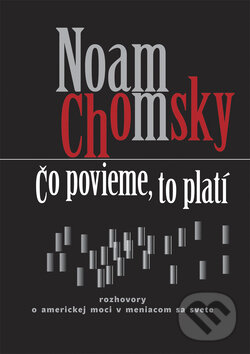 Kniha: Čo povieme, to platí (Noam Chomsky). Vydavateľstvo Spolku slovenských spisovateľov, 2009 Kniha: Čo povieme, to platí (Noam Chomsky). Vydavateľstvo Spolku slovenských spisovateľov, 2009