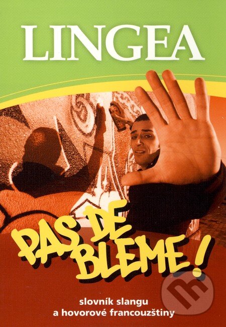 Pas De Bleme! (Slovník slangu a hovorové francouzštiny), Lingea, 2009