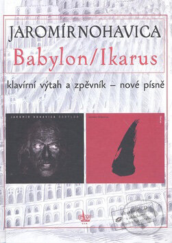 Kniha: Jaromír Nohavica: Babylon/Ikarus (G + W). G + W, 2009 Kniha: Jaromír Nohavica: Babylon/Ikarus (G + W). G + W, 2009