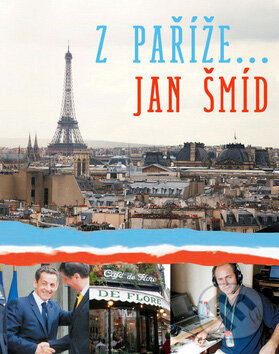 Kniha: Z Paříže (Jan Šmíd). Gutenberg, 2009 Kniha: Z Paříže (Jan Šmíd). Gutenberg, 2009