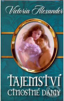 Kniha: Tajemství ctnostné dámy (Victoria Alexander). Domino, 2009 Kniha: Tajemství ctnostné dámy (Victoria Alexander). Domino, 2009
