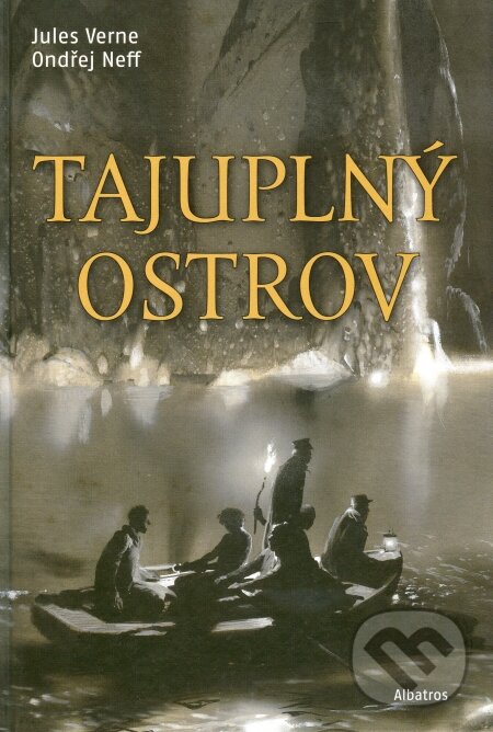 Kniha: Tajuplný ostrov (Jules Verne a Ondřej Neff). Albatros CZ, 2009 Kniha: Tajuplný ostrov (Jules Verne a Ondřej Neff). Albatros CZ, 2009