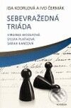 Sebevražedná triáda - Ivo Čermák, Ida Kodrlová, Academia, 2009