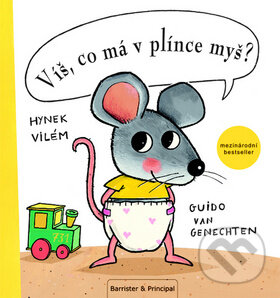 Kniha: Víš, co má v plínce myš? (Guido van Genechten). Barrister & Principal, 2009 Kniha: Víš, co má v plínce myš? (Guido van Genechten). Barrister & Principal, 2009