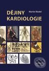 Kniha: Dějiny kardiologie (Martin Riedel). Galén, 2009 Kniha: Dějiny kardiologie (Martin Riedel). Galén, 2009