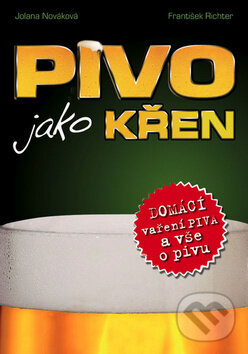 Kniha: Pivo jako křen (František Richter a Jolana Nováková). Radioservis, 2009 Kniha: Pivo jako křen (František Richter a Jolana Nováková). Radioservis, 2009