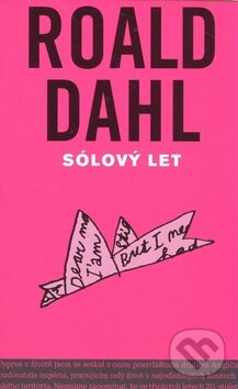 Kniha: Sólový let (Roald Dahl). Volvox Globator, 2009 Kniha: Sólový let (Roald Dahl). Volvox Globator, 2009