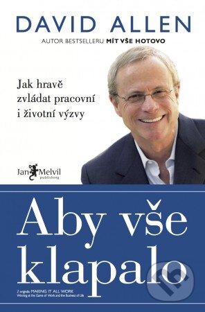Kniha: Aby vše klapalo (David Allen). Jan Melvil publishing, 2009 Kniha: Aby vše klapalo (David Allen). Jan Melvil publishing, 2009