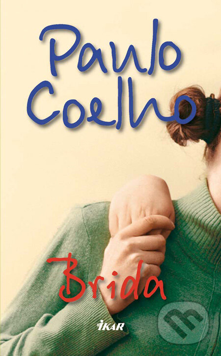 Kniha: Brida (Paulo Coelho). Ikar, 2009 Kniha: Brida (Paulo Coelho). Ikar, 2009