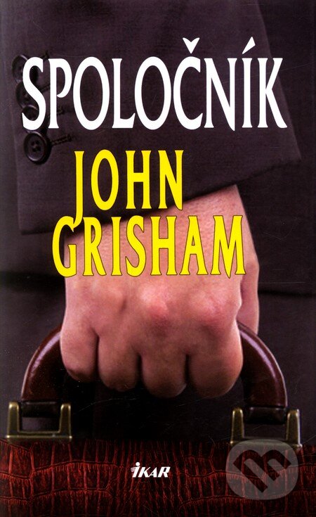 Kniha: Spoločník (John Grisham). Ikar, 2009 Kniha: Spoločník (John Grisham). Ikar, 2009