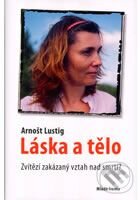 Kniha: Láska a tělo (Arnošt Lustig). Mladá fronta, 2009 Kniha: Láska a tělo (Arnošt Lustig). Mladá fronta, 2009
