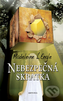 Kniha: Nebezpečná skratka (Madeleine L´Engle). Aktuell, 2009 Kniha: Nebezpečná skratka (Madeleine L´Engle). Aktuell, 2009