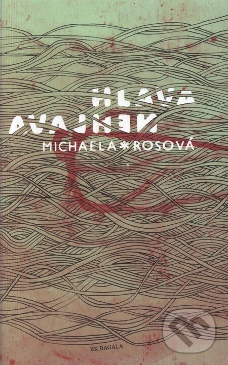 Kniha: Hlava nehlava (Michaela Rosová). Koloman Kertész Bagala, 2009 Kniha: Hlava nehlava (Michaela Rosová). Koloman Kertész Bagala, 2009