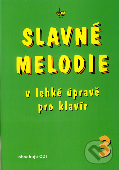 Kniha: Slavné melodie 3 (Radim Linhart). G + W, 2007 Kniha: Slavné melodie 3 (Radim Linhart). G + W, 2007